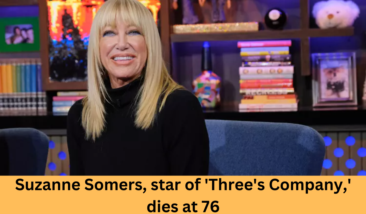 Suzanne Somers has died at 76